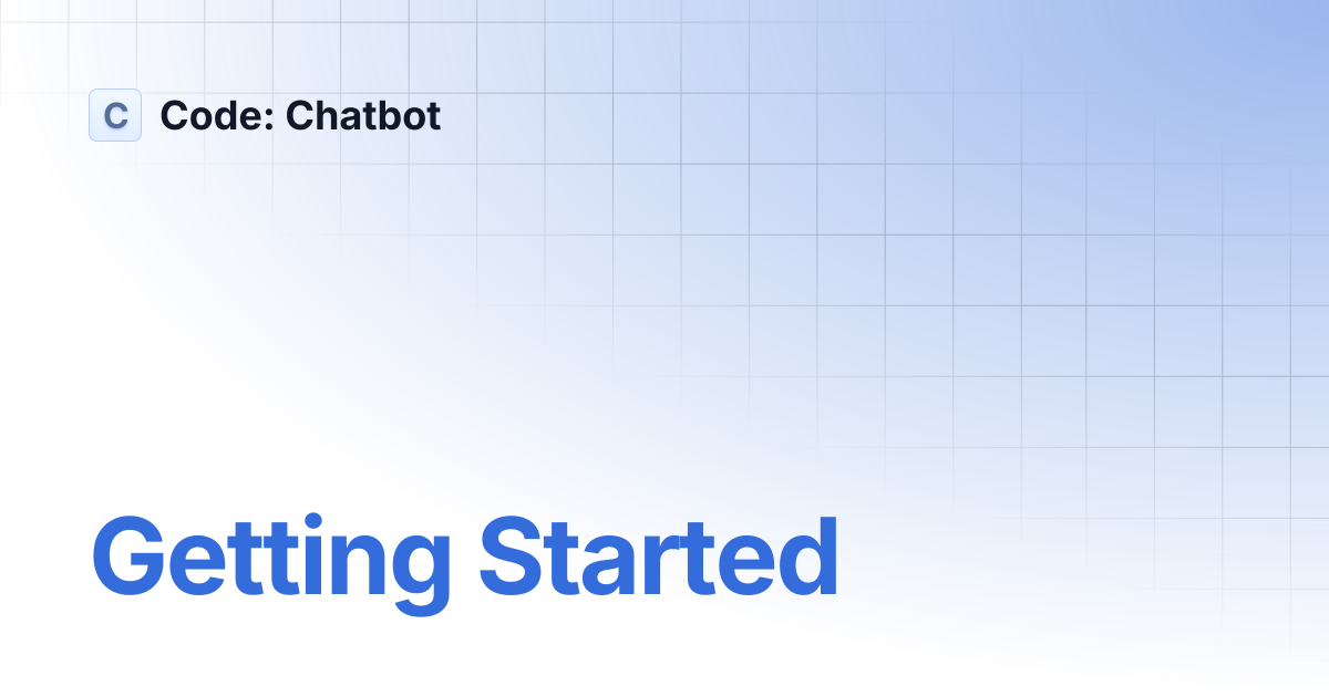 Getting Started | Code: Chatbot