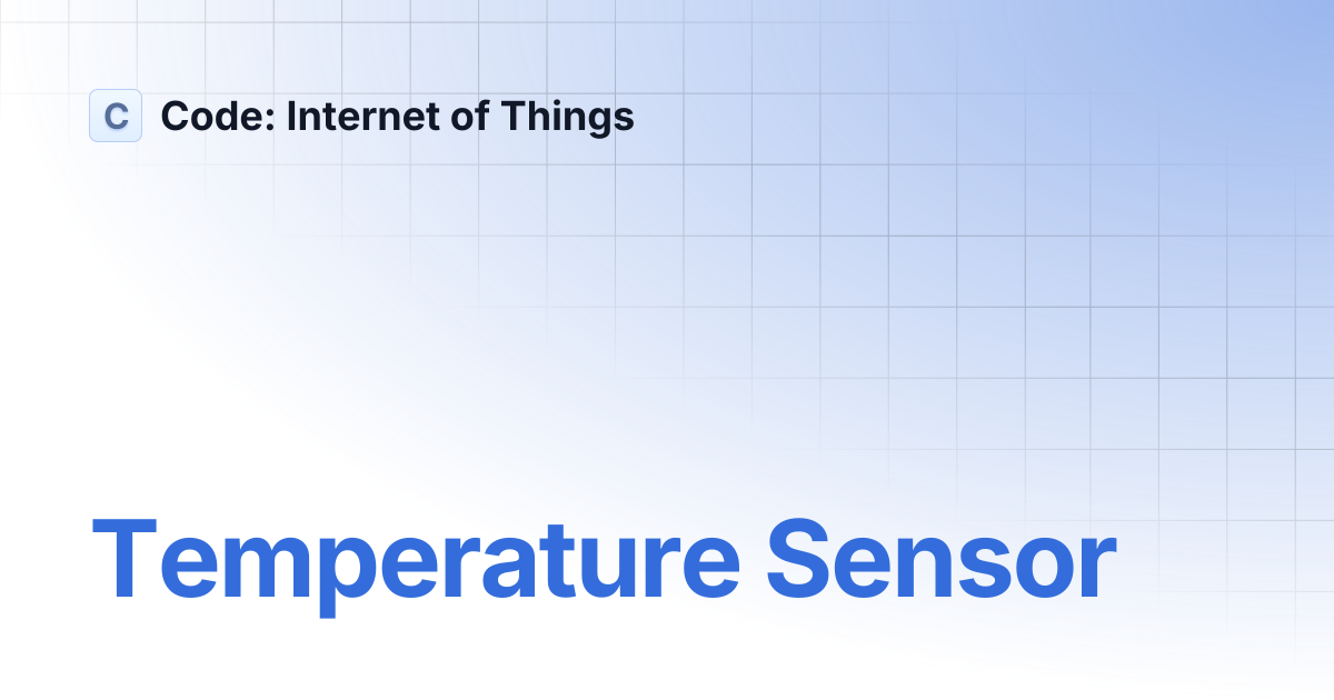 Temperature Sensor | Code: Internet of Things