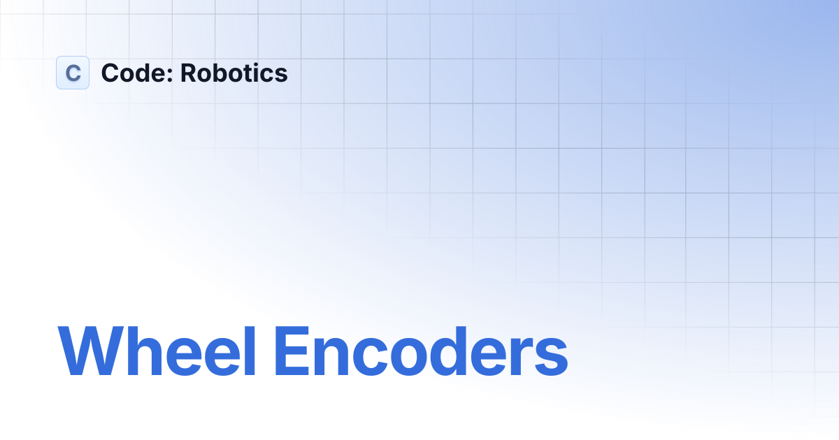 Wheel Encoders | Code: Robotics