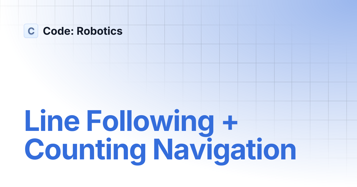 Line Following + Counting Navigation | Code: Robotics