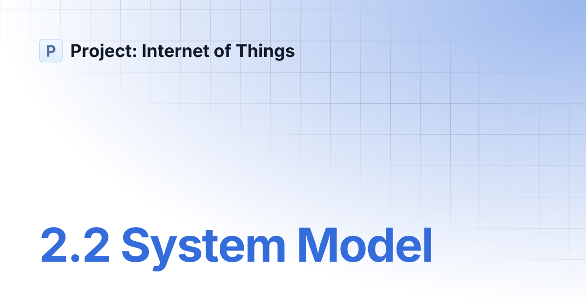 2.2 System Model | Project: Internet of Things