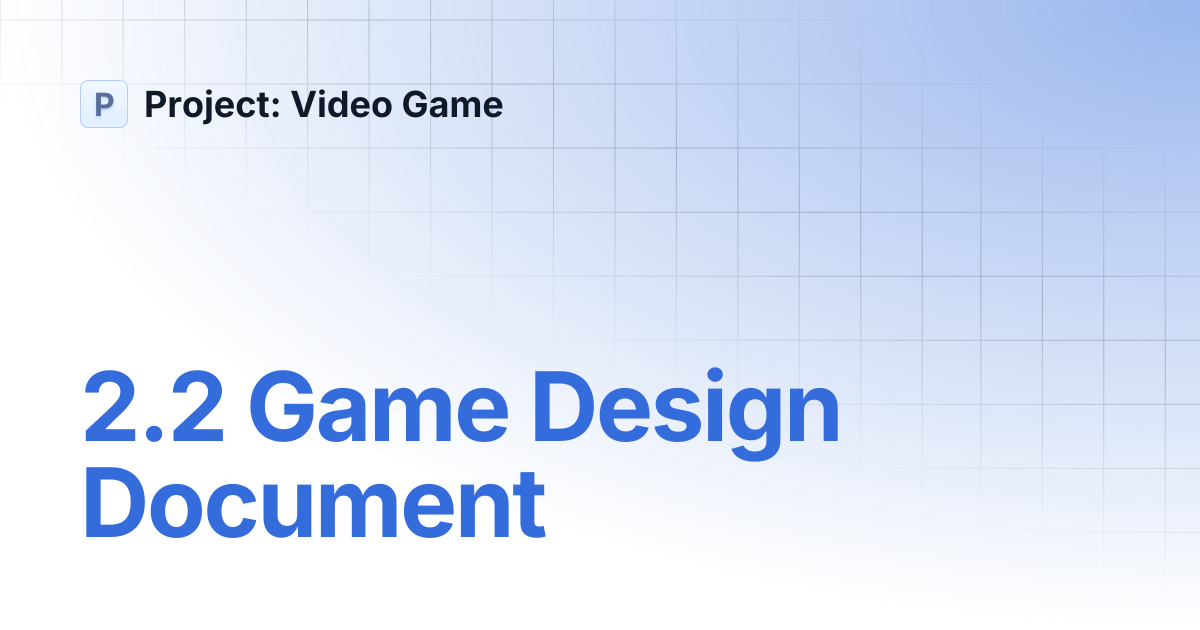 2.2 Game Design Document | Project: Video Game